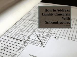 How To Address Quality Concerns With Subcontractors Min
