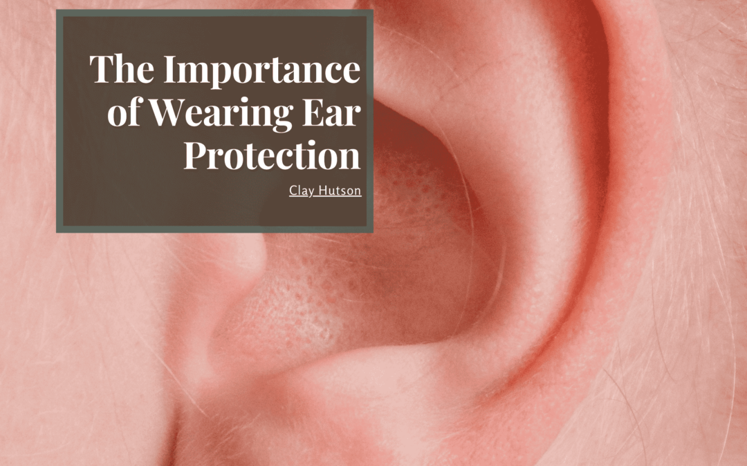 The Importance of Wearing Ear Protection